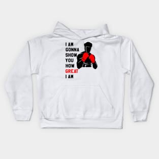 Fitness Motivation : I am Gonna Show You How Great I am Kids Hoodie